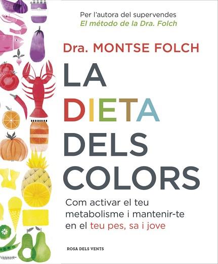 LA DIETA DELS COLORS | 9788416430147 | FOLCH,MONTSE | Llibres Parcir | Llibreria Parcir | Llibreria online de Manresa | Comprar llibres en català i castellà online