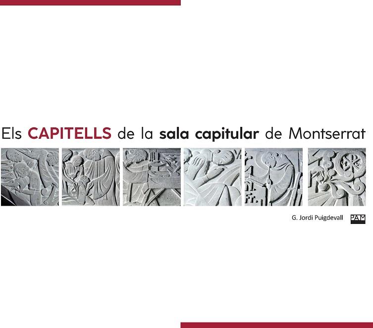 ELS CAPITELLS DE LA SALA CAPITULAR DE MONTSERRAT | 9788491913320 | PUIGDEVALL, JORDI | Llibres Parcir | Llibreria Parcir | Llibreria online de Manresa | Comprar llibres en català i castellà online