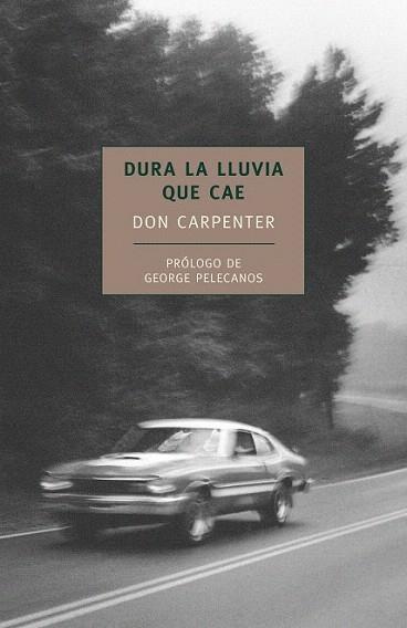 DURA LA LUVIA QUE CAE | 9788415355168 | CARPENTER, DON | Llibres Parcir | Librería Parcir | Librería online de Manresa | Comprar libros en catalán y castellano online