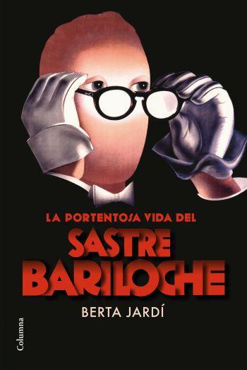 LA PORTENTOSA VIDA DEL SASTRE BARILOCHE | 9788466413428 | BERTA JARDI | Llibres Parcir | Llibreria Parcir | Llibreria online de Manresa | Comprar llibres en català i castellà online