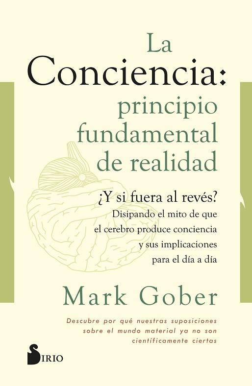 LA CONCIENCIA: PRINCIPIO FUNDAMENTAL DE REALIDAD | 9788418531187 | GOBER, MARK | Llibres Parcir | Llibreria Parcir | Llibreria online de Manresa | Comprar llibres en català i castellà online