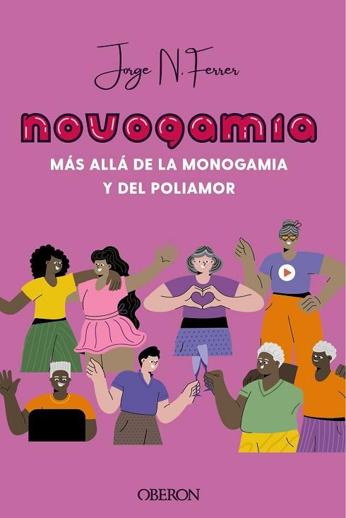 NOVOGAMIA. MÁS ALLÁ DE LA MONOGAMIA Y DEL POLIAMOR | 9788441545205 | N. FERRER, JORGE | Llibres Parcir | Llibreria Parcir | Llibreria online de Manresa | Comprar llibres en català i castellà online