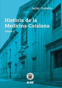 HISTÒRIA DE LA MEDICINA CATALANA VOLUM 2 | 9788494476549 | JACINT CORBELLA | Llibres Parcir | Llibreria Parcir | Llibreria online de Manresa | Comprar llibres en català i castellà online