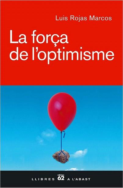 LA FORÇA DE L OPTIMISME edicions 62 llibres a l abast | 9788429757026 | ROJAS MARCOS LUIS | Llibres Parcir | Llibreria Parcir | Llibreria online de Manresa | Comprar llibres en català i castellà online