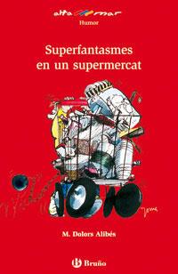 SUPERFANTASMES EN UN SUPERMERCAT | 9788421697030 | ALIBÉS, M. DOLORS | Llibres Parcir | Llibreria Parcir | Llibreria online de Manresa | Comprar llibres en català i castellà online