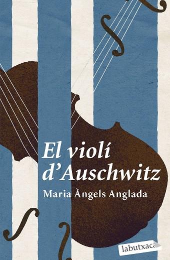 EL VIOLÍ D'AUSCHWITZ | 9788419107114 | ANGLADA ABADAL, MARIA ÀNGELS | Llibres Parcir | Llibreria Parcir | Llibreria online de Manresa | Comprar llibres en català i castellà online