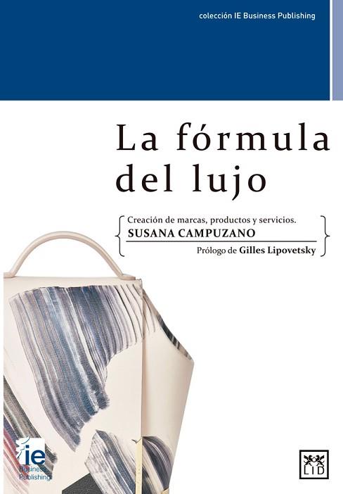 LA FÓRMULA DEL LUJO | 9788416624683 | CAMPUZANO GARCÍA, SUSANA | Llibres Parcir | Llibreria Parcir | Llibreria online de Manresa | Comprar llibres en català i castellà online