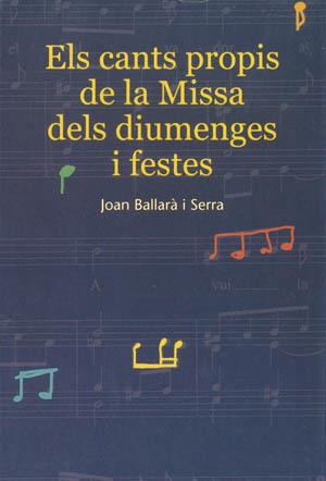 ELS CANTS PROPIS DE LA MISSA DELS DIUMENGES I FESTES | 9788497790833 | BALLARA | Llibres Parcir | Llibreria Parcir | Llibreria online de Manresa | Comprar llibres en català i castellà online