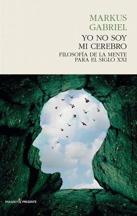 YO NO SOY MI CEREBRO | 9788494495076 | MARKUS GABRIEL | Llibres Parcir | Llibreria Parcir | Llibreria online de Manresa | Comprar llibres en català i castellà online