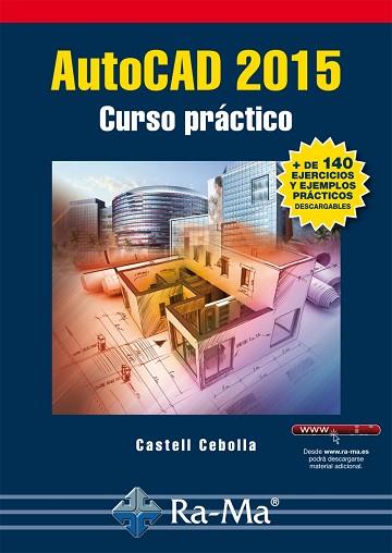 AUTOCAD 2015. CURSO PRÁCTICO | 9788499645414 | CEBOLLA CEBOLLA, CASTELL | Llibres Parcir | Llibreria Parcir | Llibreria online de Manresa | Comprar llibres en català i castellà online