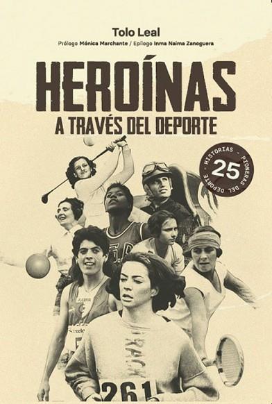 HEROÍNAS A TRAVÉS DEL DEPORTE | 9788415448631 | LEAL PERELLÓ, BARTOLOMÉ | Llibres Parcir | Llibreria Parcir | Llibreria online de Manresa | Comprar llibres en català i castellà online