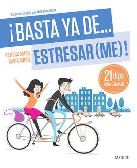 ¡BASTA YA DE... ESTRESAR(ME)! | 9788497991469 | AMAR, PATRICK/ANDRÉ, SILVIA | Llibres Parcir | Llibreria Parcir | Llibreria online de Manresa | Comprar llibres en català i castellà online