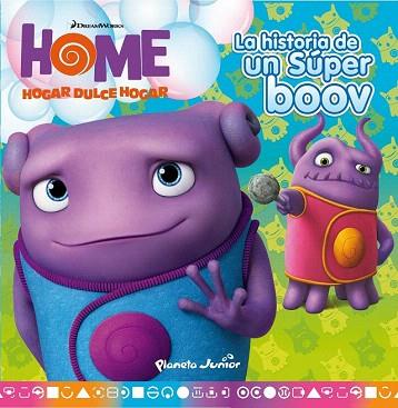 HOME. HOGAR DULCE HOGAR:LA HISTORIA DE UN SÚPER BOOV | 9788408139263 | DREAMWORKS | Llibres Parcir | Llibreria Parcir | Llibreria online de Manresa | Comprar llibres en català i castellà online