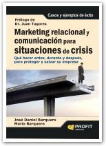 MARKETING RELACIONAL Y COMUNICACION SITUACIONES CRISIS | 9788492956081 | JOSE DANIEL BARQUERO MARIO BARQUERO | Llibres Parcir | Llibreria Parcir | Llibreria online de Manresa | Comprar llibres en català i castellà online