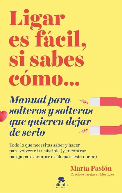 LIGAR ES FÁCIL, SI SABES CÓMO | 9788413440873 | PASIÓN, MARÍA | Llibres Parcir | Llibreria Parcir | Llibreria online de Manresa | Comprar llibres en català i castellà online