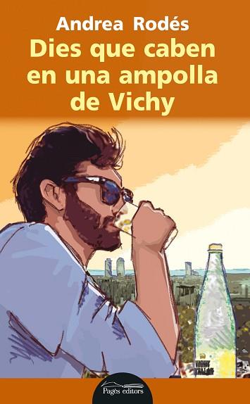 DIES QUE CABEN EN UNA AMPOLLA DE VICHY | 9788499757810 | RODÉS MONTOLIU, ANDREA | Llibres Parcir | Llibreria Parcir | Llibreria online de Manresa | Comprar llibres en català i castellà online