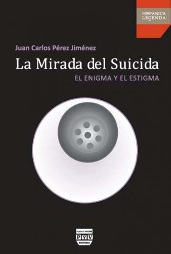 LA MIRADA DEL SUICIDA | 9788415271017 | Juan Carlos Pérez Jiménez | Llibres Parcir | Llibreria Parcir | Llibreria online de Manresa | Comprar llibres en català i castellà online