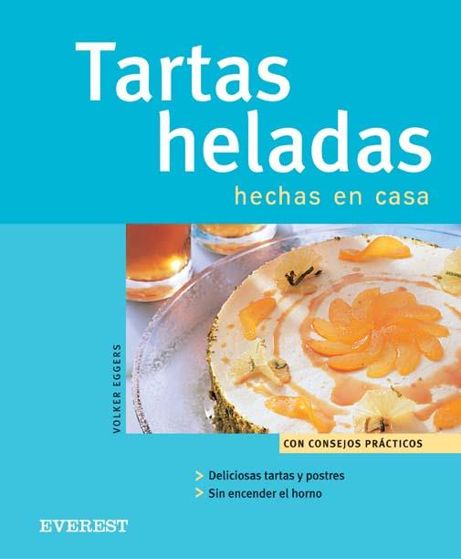 TARTAS HELADAS HECHAS EN CASA | 9788424117009 | EGGERS | Llibres Parcir | Llibreria Parcir | Llibreria online de Manresa | Comprar llibres en català i castellà online