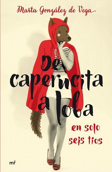 DE CAPERUCITA A LOBA EN SOLO SEIS TÍOS | 9788427041677 | MARTA GONZÁLEZ DE VEGA | Llibres Parcir | Llibreria Parcir | Llibreria online de Manresa | Comprar llibres en català i castellà online