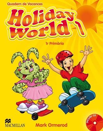 HOLIDAY WORLD 1 PRIMARIA CAT quadern vacances | 9780230422544 | ORMEROD MARK | Llibres Parcir | Llibreria Parcir | Llibreria online de Manresa | Comprar llibres en català i castellà online