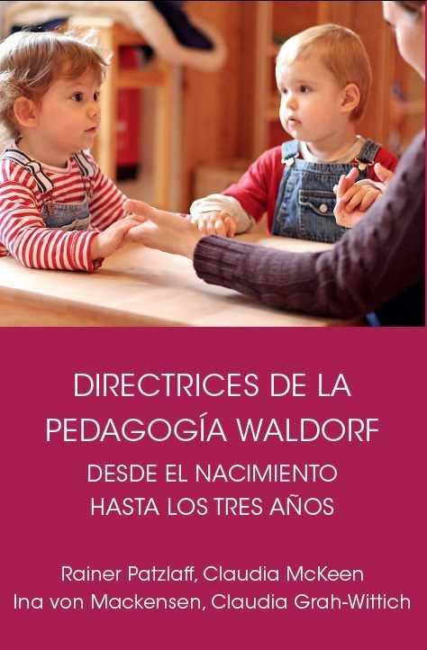 DIRECTRICES DE LA PEDAGOGíA WALDORF DESDE EL NACIMIENTO HASTA LOS TRES AñOS DE E | 9788492843718 | CLAUDIA MCKEEN, RAINER PATZLAFF | Llibres Parcir | Llibreria Parcir | Llibreria online de Manresa | Comprar llibres en català i castellà online