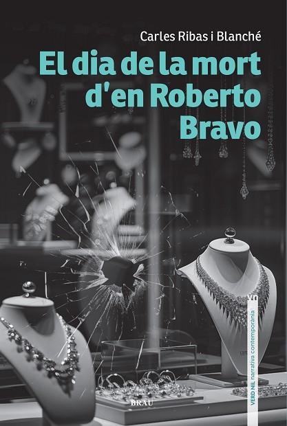 EL DIA DE LA MORT D’EN ROBERTO BRAVO | 9788418096846 | RIBAS BLANCHÉ, CARLES | Llibres Parcir | Llibreria Parcir | Llibreria online de Manresa | Comprar llibres en català i castellà online