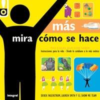 MAS MIRA COMO SE HACE | 9788492981014 | DEREK FAGERSTROM LAUREN SMITH Y EL SHOW ME TEAM | Llibres Parcir | Llibreria Parcir | Llibreria online de Manresa | Comprar llibres en català i castellà online