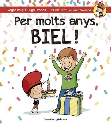 PER MOLTS ANYS, BIEL (PATUFET I EL TEU ANIVERSARI) | 9788490344262 | ROIG CÉSAR, ROGER | Llibres Parcir | Llibreria Parcir | Llibreria online de Manresa | Comprar llibres en català i castellà online