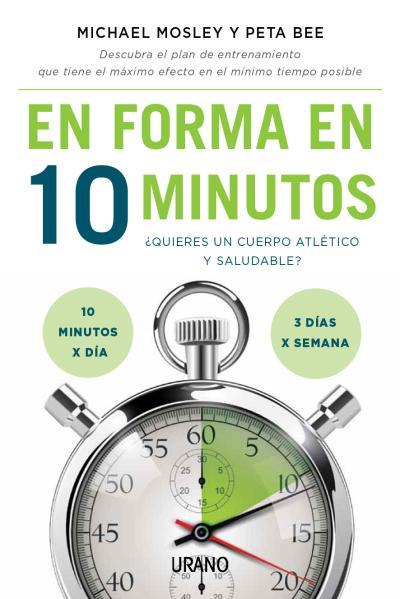 EN FORMA EN 10 MINUTOS | 9788479538989 | MOSLEY, MICHAEL / BEE, PETA | Llibres Parcir | Llibreria Parcir | Llibreria online de Manresa | Comprar llibres en català i castellà online