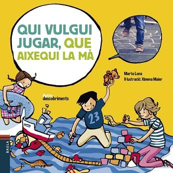 QUI VULGUI JUGAR, QUE AIXEQUI LA MÀ | 9788447932542 | LUNA SANJUAN, MARTA | Llibres Parcir | Llibreria Parcir | Llibreria online de Manresa | Comprar llibres en català i castellà online