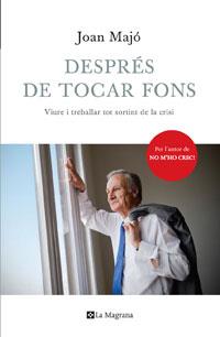 DESPRES DE TOCAR FONS viure i treballar tot sortint crisi | 9788474106497 | JOAN MAJO | Llibres Parcir | Llibreria Parcir | Llibreria online de Manresa | Comprar llibres en català i castellà online