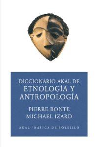 DICCIONARIO AKAL ETNOLOGIA ANTROPOLOGIA | 9788446012597 | BONTE PIERRE I IZARD MICHAEL | Llibres Parcir | Llibreria Parcir | Llibreria online de Manresa | Comprar llibres en català i castellà online