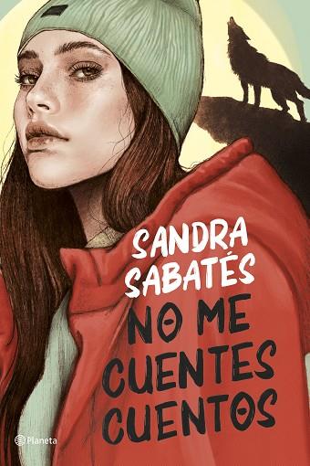 NO ME CUENTES CUENTOS | 9788408252917 | SABATÉS, SANDRA | Llibres Parcir | Llibreria Parcir | Llibreria online de Manresa | Comprar llibres en català i castellà online