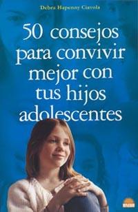 50 CONSEJOS PARA CONVIVIR MEJOR CON TUS HIJOS ADOLESCENTES | 9788497541572 | DEBRA HAPENNY CIAVOLA | Llibres Parcir | Llibreria Parcir | Llibreria online de Manresa | Comprar llibres en català i castellà online