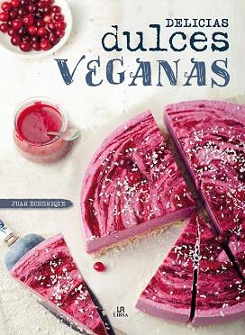 DELICIAS DULCES VEGANAS | 9788466232272 | ECHENIQUE, JUAN/EQUIPO EDITORIAL | Llibres Parcir | Llibreria Parcir | Llibreria online de Manresa | Comprar llibres en català i castellà online