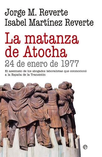 LA MATANZA DE ATOCHA | 9788490605684 | REVERTE, JORGE M. / MARTÍNEZ REVERTE, ISABEL | Llibres Parcir | Llibreria Parcir | Llibreria online de Manresa | Comprar llibres en català i castellà online