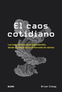 EL CAOS COTIDIANO | 9788418725449 | CLEGG, BRIAN | Llibres Parcir | Librería Parcir | Librería online de Manresa | Comprar libros en catalán y castellano online