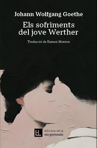 ELS SOFRIMENTS DEL JOVE WERTHER | 9788412830484 | GOETHE, JOHANN WOLFGANG | Llibres Parcir | Llibreria Parcir | Llibreria online de Manresa | Comprar llibres en català i castellà online