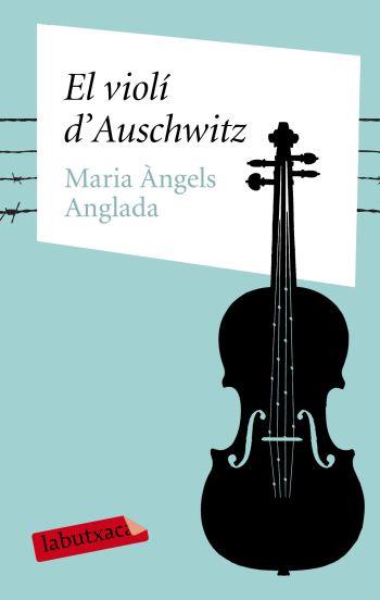 EL VIOLI D' AUSCHWITZ labutxaca | 9788499300399 | MARIA ANGELS ANGLADA | Llibres Parcir | Llibreria Parcir | Llibreria online de Manresa | Comprar llibres en català i castellà online