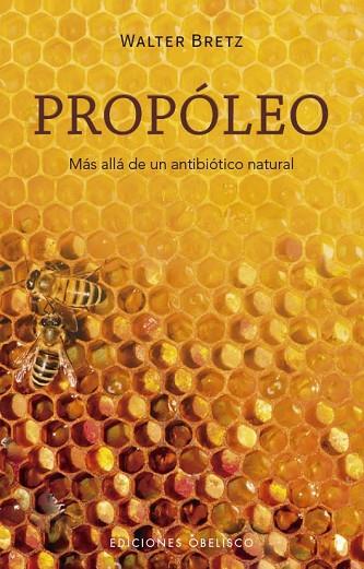 PROPÓLEO | 9788411721387 | BRETZ, WALTER ANTONIO | Llibres Parcir | Llibreria Parcir | Llibreria online de Manresa | Comprar llibres en català i castellà online