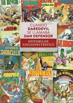 CUANDO DAREDEVIL SE LLAMABA DAN DEFENSOR HISTORIA EDICIONES | 9788418320026 | MOLINE,ALFONS | Llibres Parcir | Llibreria Parcir | Llibreria online de Manresa | Comprar llibres en català i castellà online