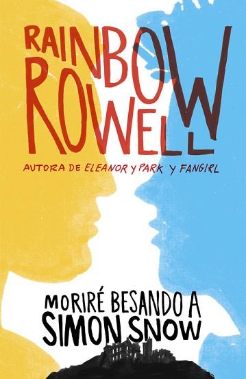 MORIRÉ BESANDO A SIMON SNOW | 9788420483948 | ROWELL, RAINBOW | Llibres Parcir | Llibreria Parcir | Llibreria online de Manresa | Comprar llibres en català i castellà online