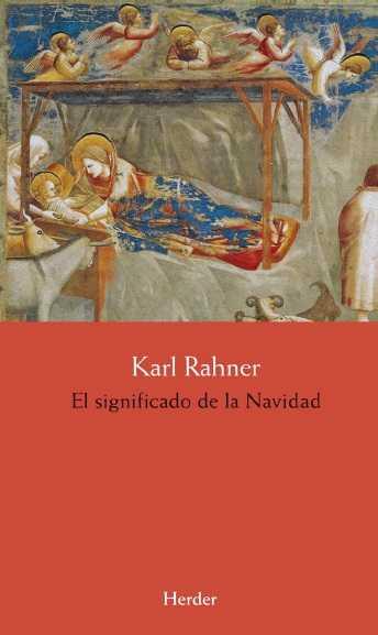 EL SIGNIFICADO DE LA NAVIDAD | 9788425436727 | RAHNER, KARL | Llibres Parcir | Llibreria Parcir | Llibreria online de Manresa | Comprar llibres en català i castellà online