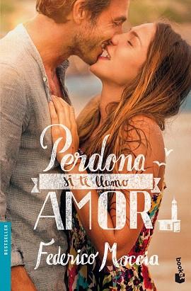 PERDONA SI TE LLAMO AMOR -BOOKET | 9788408127338 | FEDERICO MOCCIA | Llibres Parcir | Llibreria Parcir | Llibreria online de Manresa | Comprar llibres en català i castellà online