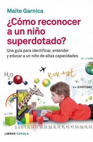 CÓMO RECONOCER A UN NIÑO SUPERDOTADO | 9788448008598 | MAITE GARNICA BETRÁN | Llibres Parcir | Llibreria Parcir | Llibreria online de Manresa | Comprar llibres en català i castellà online