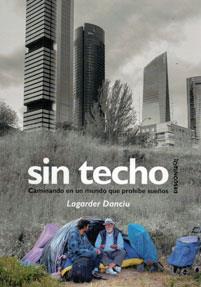 SIN TECHO. CAMINANDO EN UN MUNDO QUE PROHÍBE SUEÑOS | 9788417190071 | LAGARDER, DANCIU | Llibres Parcir | Llibreria Parcir | Llibreria online de Manresa | Comprar llibres en català i castellà online