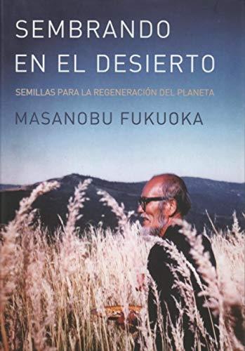 SEMBRANDO EN EL DESIERTO | 9788412203615 | FUKUOKA, MASANOBU | Llibres Parcir | Llibreria Parcir | Llibreria online de Manresa | Comprar llibres en català i castellà online