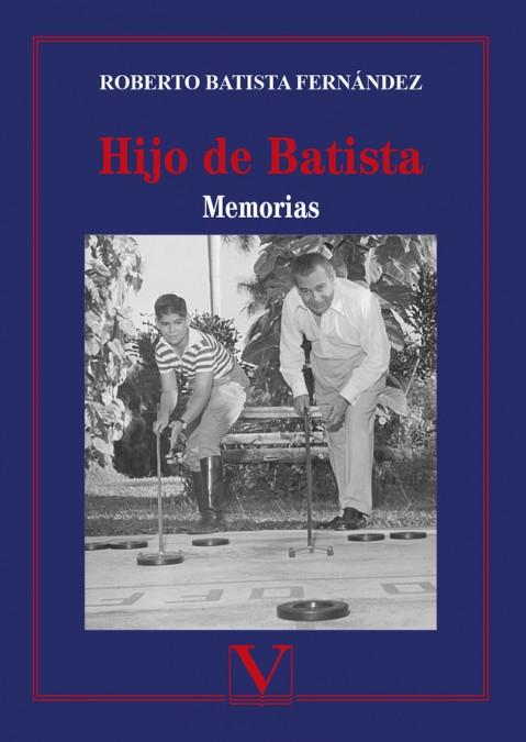 HIJO DE BATISTA | 9788413375144 | BATISTA FERNÁNDEZ, ROBERTO | Llibres Parcir | Llibreria Parcir | Llibreria online de Manresa | Comprar llibres en català i castellà online