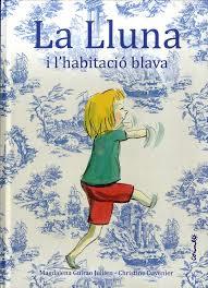 LA LLUNA I L'HABITACIÓ BLAVA | 9788484704980 | MAGDALENA GIRAU | Llibres Parcir | Librería Parcir | Librería online de Manresa | Comprar libros en catalán y castellano online