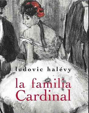 LA FAMILIA CARDINAL | 9788492607952 | HALÉVY, LUDOVIC | Llibres Parcir | Llibreria Parcir | Llibreria online de Manresa | Comprar llibres en català i castellà online